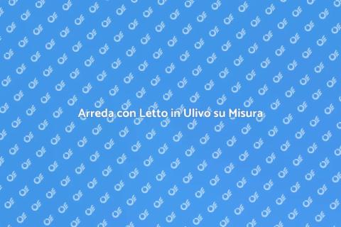 Letto con Cassetti in Ulivo su Misura