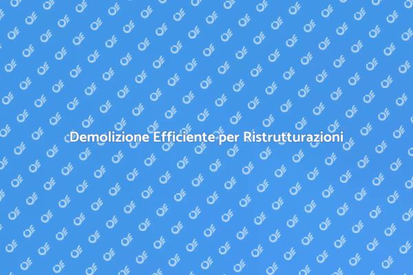 Liberati con i Servizi di Demolizione