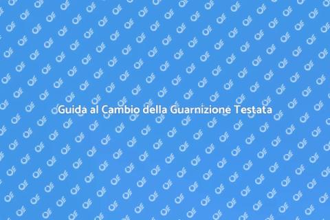 Cambiare Guarnizione Testata Auto