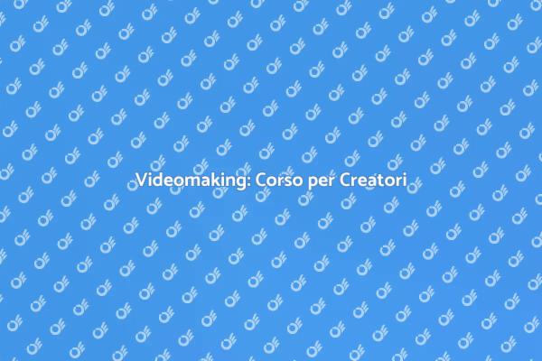 Scopri il Videomaking: Corso Essenziale