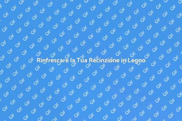 Trasforma la Tua Recinzione con Colori