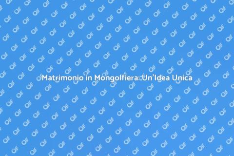 Noleggio Mongolfiera per Matrimonio