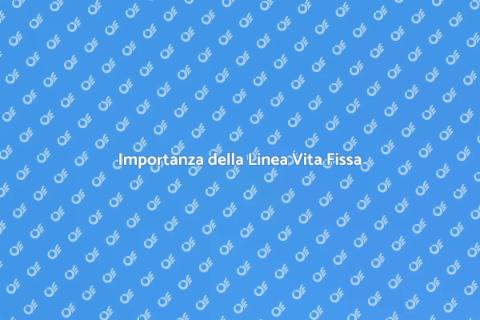 Sicurezza con Linea Vita Fissa