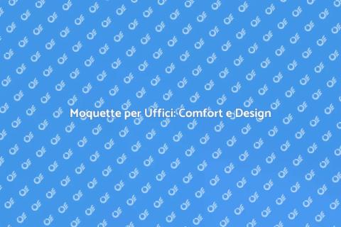 Moquette Certificata per Uffici Moderni
