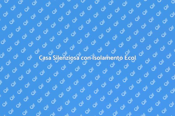Isolamento Acustico: Casa in Silenzio