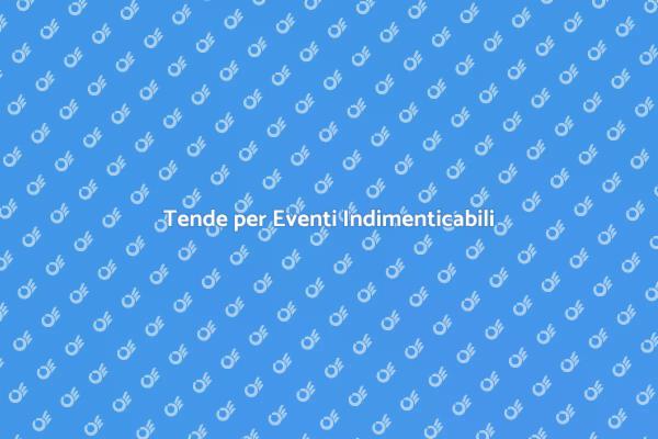 Tenda per Eventi: Comfort e Stile