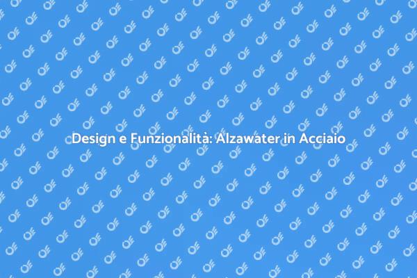 L'Eleganza del Design: Alzawater Meccanico