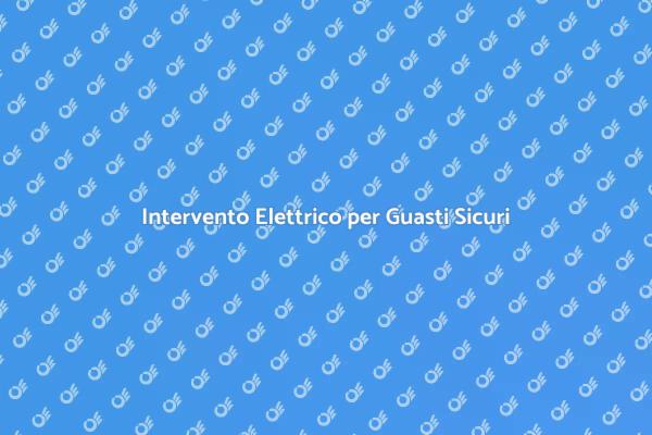 Sicurezza Elettrica: Interventi Necessari