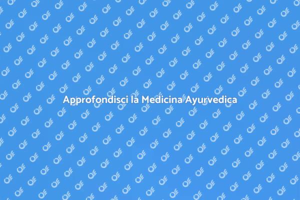 L'Arte della Medicina Ayurvedica