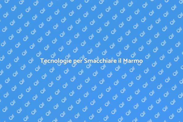 Innovazioni per Smacchiare il Marmo