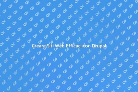 Sviluppo Siti Web con Drupal