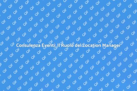 Location Manager per Eventi di Successo