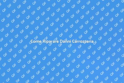 Riparazione Danni Carrozzeria Auto