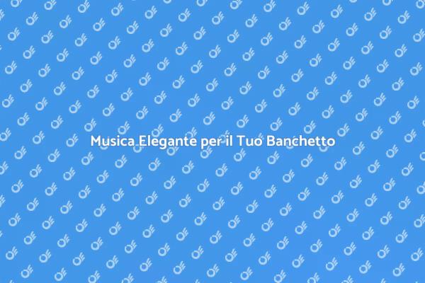 L'Importanza della Musica al Banchetto