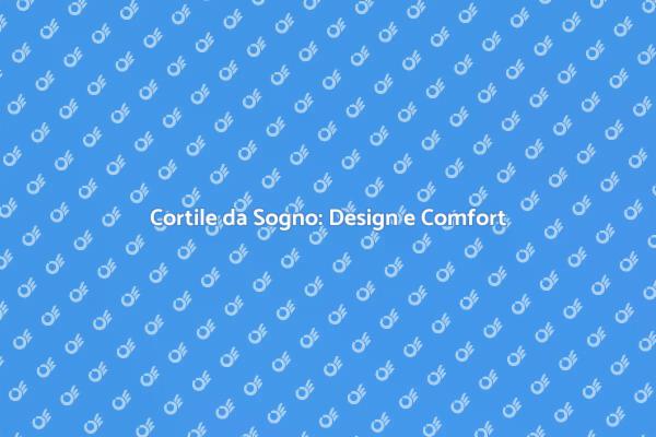 Rendi Unico il Tuo Cortile con Design