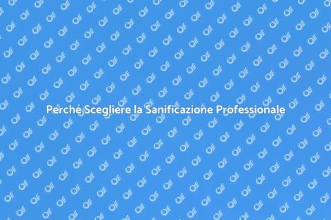 Sanificazione Professionale e Salute
