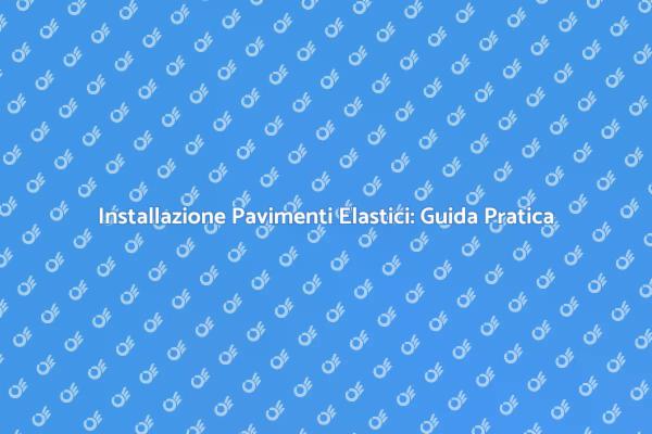 Rivoluziona i Tuoi Spazi con Pavimenti Elastici