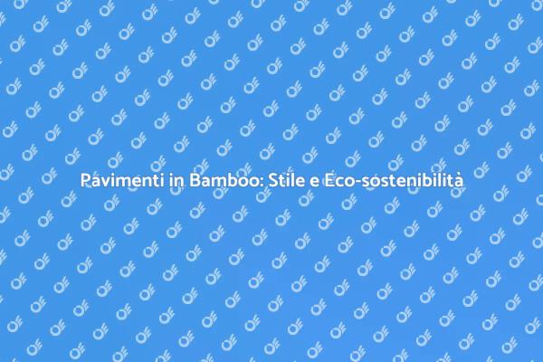 Parquet Bamboo: Bellezza e Sostenibilità