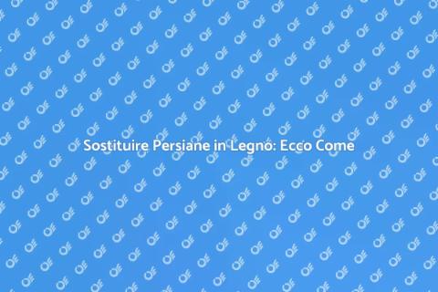 Rimuovere Persiane in Legno