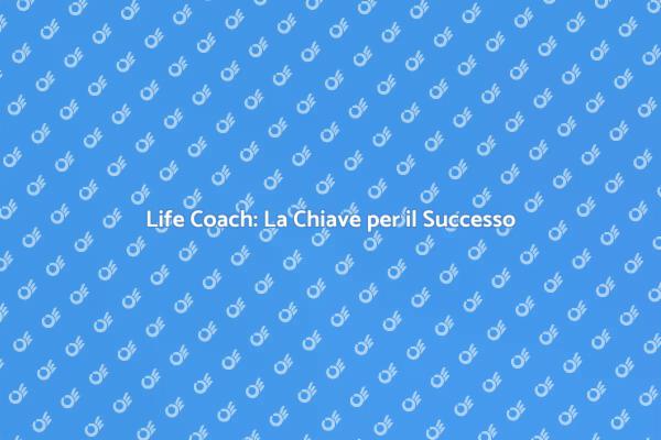 Come un Life Coach Può Trasformare la Tua Vita