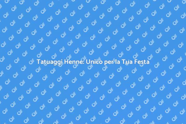 Scopri i Tatuaggi Henne per Eventi