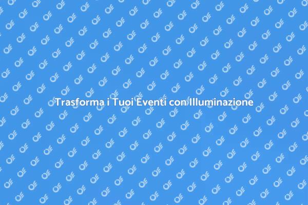 Magia dell'Illuminazione per Eventi