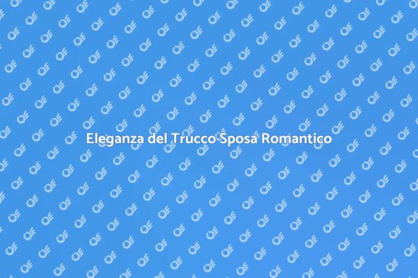 Trucco Sposa: Eleganza Romantica Assicurata