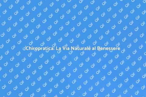 Trattamento Chiropratico per il Benessere