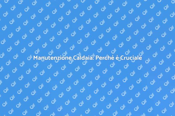 Certificato di Manutenzione: Fondamentale!