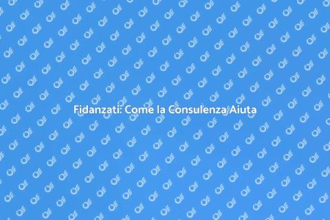 Consulenza per Fidanzati: Un Aiuto Prezioso