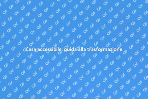 Trasformare casa per accessibilità