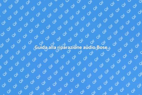 Riparazione sistema audio Bose facile