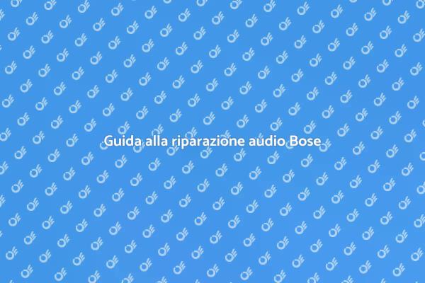 Rendi di nuovo vivo il tuo Bose