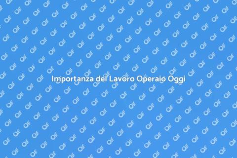 Lavoro Operaio: Fondamento della Società