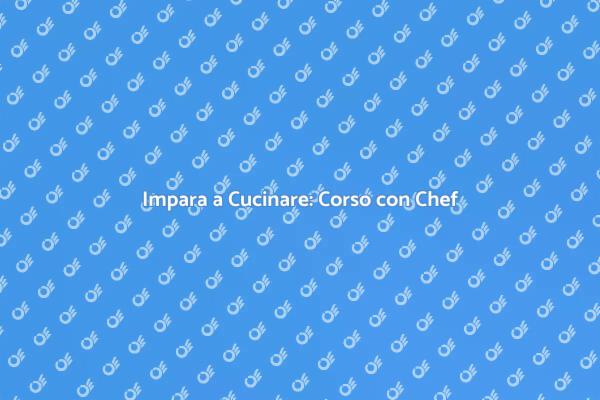 Trasforma la Tua Cucina: Corso Unico