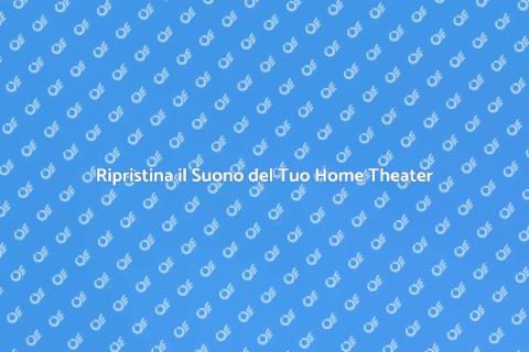 Aggiustare Impianto Sonoro Home Theater