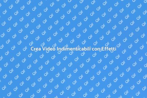 Editing Video con Effetti Speciali