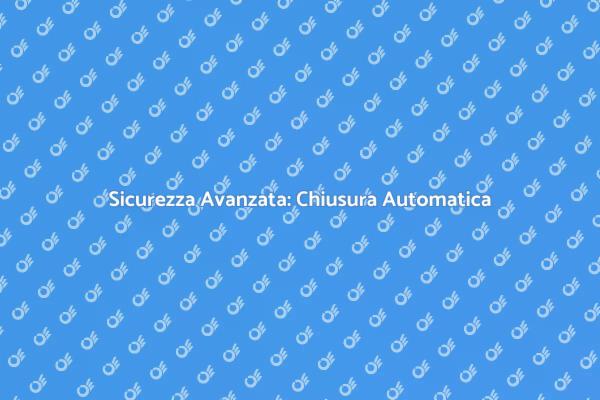Chiusura Automatica: Sicurezza per Casa