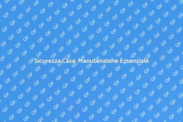 Manutenzione Cruciale per la Sicurezza