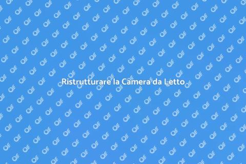 Costruire una Camera da Letto Perfetta