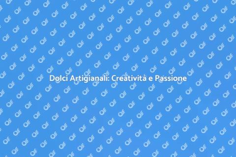 Creare Varietà di Dolci Artigianali