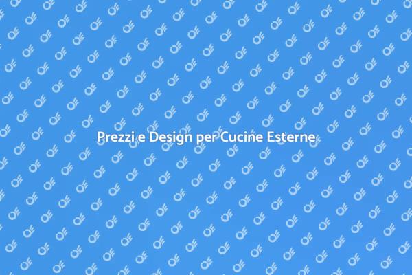 Cucina da Esterno: Costi e Design