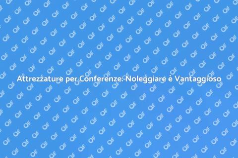 Noleggiare Apparecchiature per Conferenze