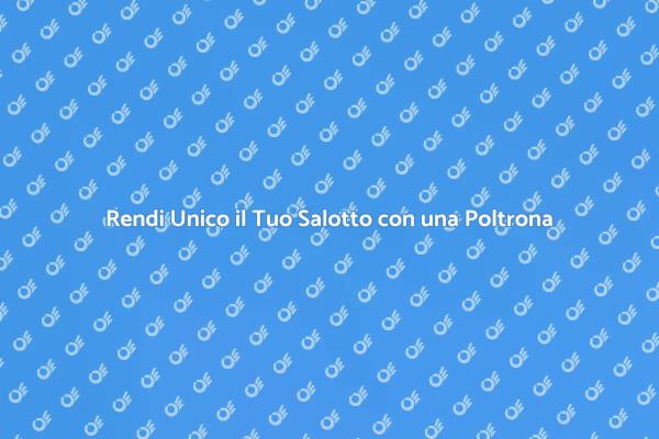 Poltrona Moderna: Comfort e Stile per il Salotto