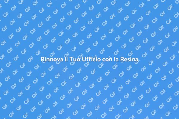 Rivoluziona il Tuo Ufficio con la Resina