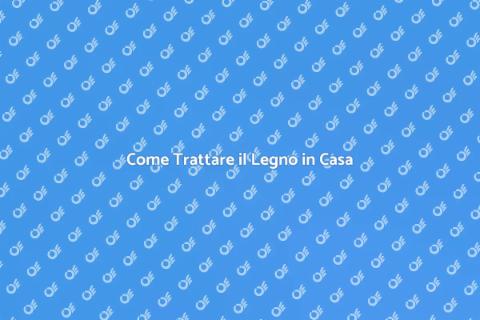Trattare il Legno: Guida Essenziale