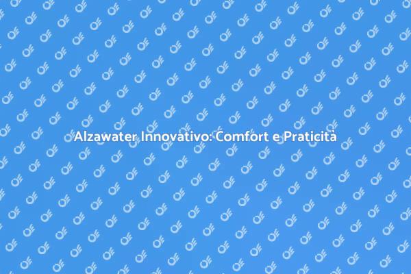 Comfort e Innovazione: Alzawater Motorizzato
