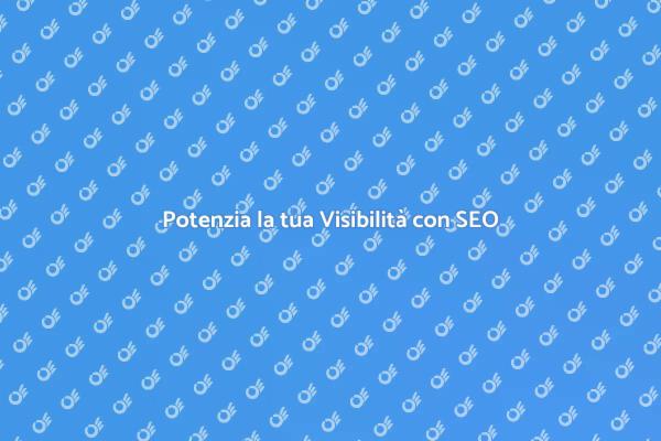 SEO: La Chiave per la Visibilità