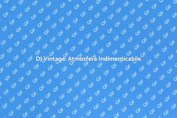 DJ Vintage: La Magia della Musica