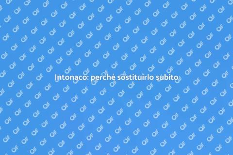 Sostituzione intonaco: guida completa